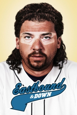 watch Eastbound & Down movies free online