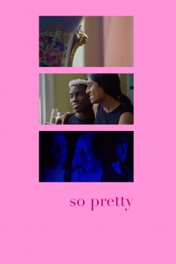 watch So Pretty movies free online