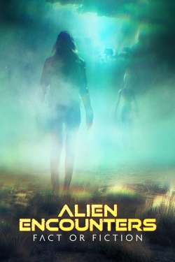 watch Alien Encounters: Fact or Fiction movies free online