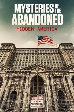 watch Mysteries of the Abandoned: Hidden America movies free online