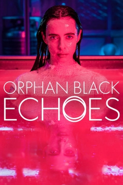 watch Orphan Black: Echoes movies free online