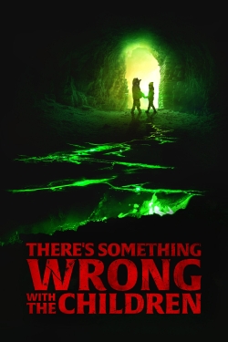 watch There's Something Wrong with the Children movies free online