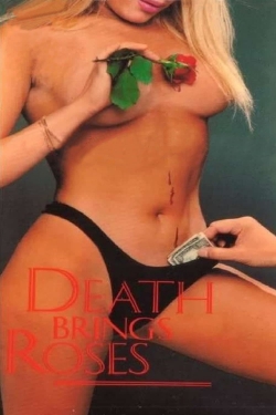 watch Death Brings Roses movies free online