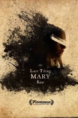 watch The Last Thing Mary Saw movies free online