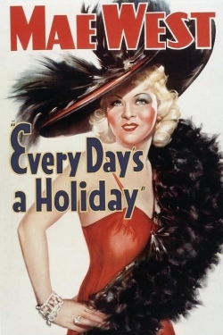 watch Every Day's a Holiday movies free online