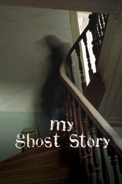 watch My Ghost Story movies free online