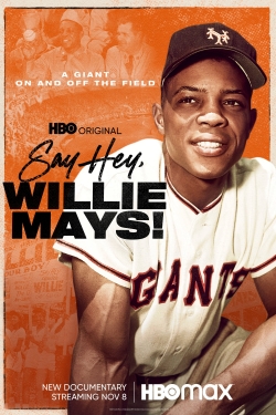 watch Say Hey, Willie Mays! movies free online