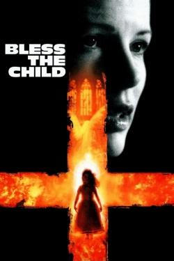 watch Bless the Child movies free online