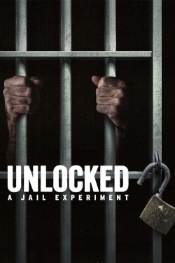 watch Unlocked: A Jail Experiment movies free online