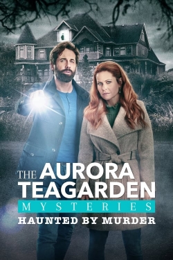 watch Aurora Teagarden Mysteries: Haunted By Murder movies free online