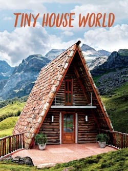 watch Tiny House World movies free online