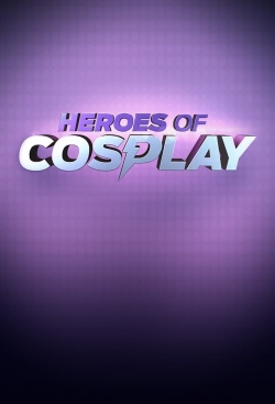 watch Heroes of Cosplay movies free online