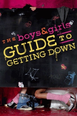 watch The Boys & Girls Guide to Getting Down movies free online