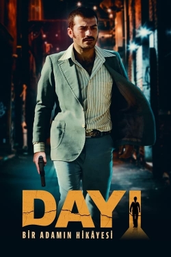 watch Dayı: Bir Adamın Hikâyesi movies free online