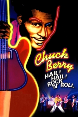 watch Chuck Berry: Hail! Hail! Rock 'n' Roll movies free online