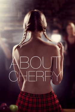 watch About Cherry movies free online