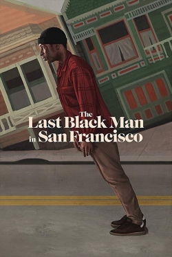 watch The Last Black Man in San Francisco movies free online