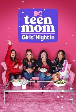 watch Teen Mom: Girls' Night In movies free online