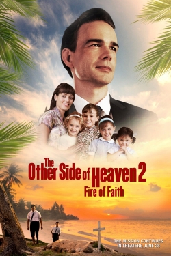 watch The Other Side of Heaven 2: Fire of Faith movies free online