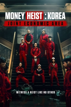 watch Money Heist: Korea - Joint Economic Area movies free online