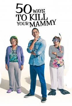 watch 50 Ways To Kill Your Mammy movies free online