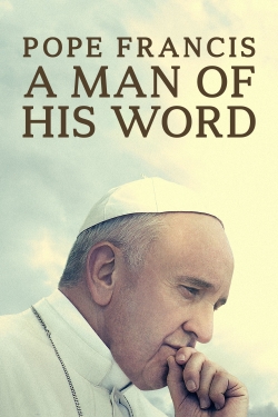 watch Pope Francis: A Man of His Word movies free online