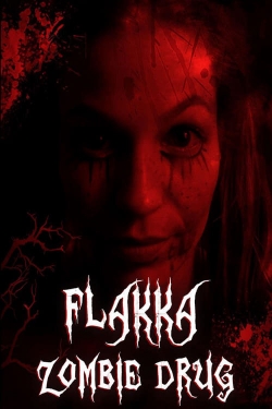 watch Flakka Zombie Drug movies free online