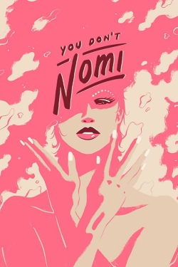 watch You Don't Nomi movies free online