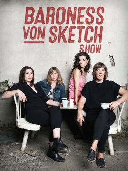 watch Baroness von Sketch Show movies free online