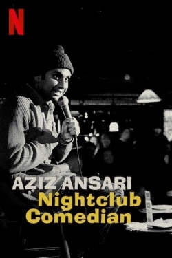 watch Aziz Ansari: Nightclub Comedian movies free online