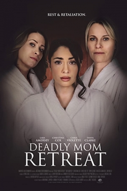 watch Deadly Mom Retreat movies free online