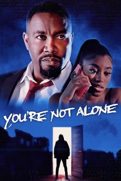 watch You're Not Alone movies free online