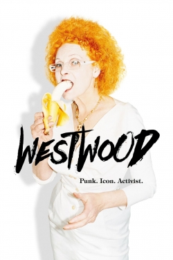 watch Westwood: Punk, Icon, Activist movies free online