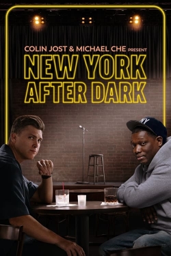 watch Colin Jost & Micheal Che Present: New York After Dark movies free online