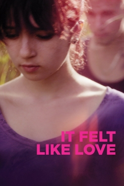 watch It Felt Like Love movies free online