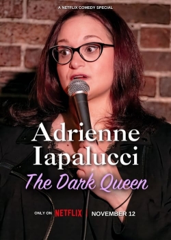 watch Adrienne Iapalucci: The Dark Queen movies free online