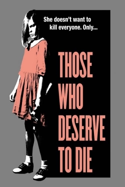 watch Those Who Deserve To Die movies free online