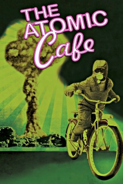 watch The Atomic Cafe movies free online