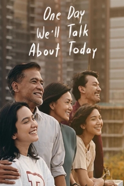 watch One Day We'll Talk About Today movies free online