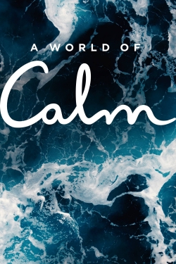 watch A World of Calm movies free online