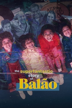 watch The Superfantastic Story of Balão movies free online