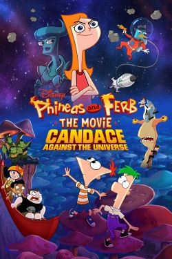 watch Phineas and Ferb The Movie: Candace Against the Universe movies free online