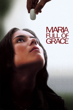 watch Maria Full of Grace movies free online