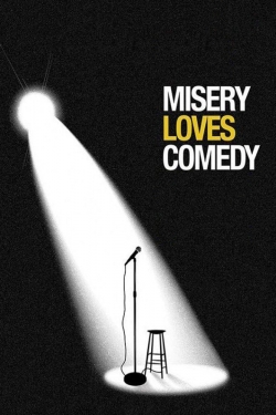 watch Misery Loves Comedy movies free online