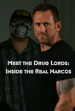 watch Meet the Drug Lords: Inside the Real Narcos movies free online