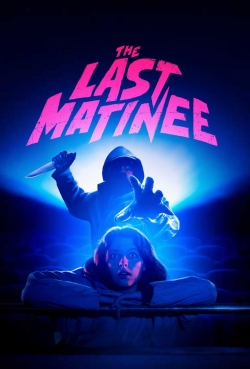 watch The Last Matinee movies free online