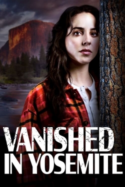 watch Vanished in Yosemite movies free online