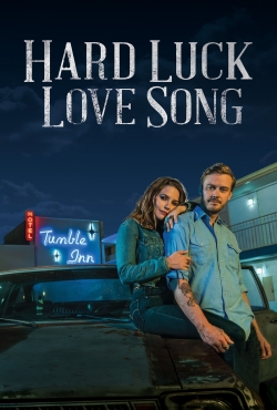 watch Hard Luck Love Song movies free online