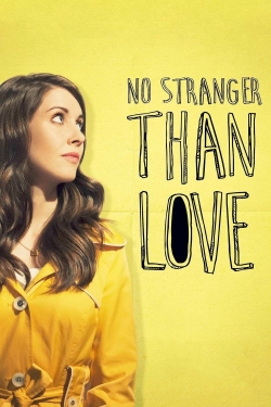 watch No Stranger Than Love movies free online