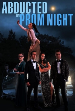 watch Abducted on Prom Night movies free online